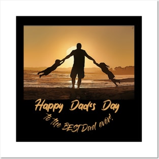 Happy Dad's Day (to the best Dad ever) Posters and Art